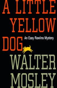 Walter Mosley - A Little Yellow Dog